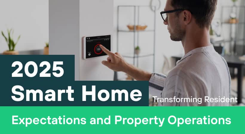 How 2025 Smart Home Tech Is Transforming Resident Expectations and Property Operations Article by Multifamily Manager Pro